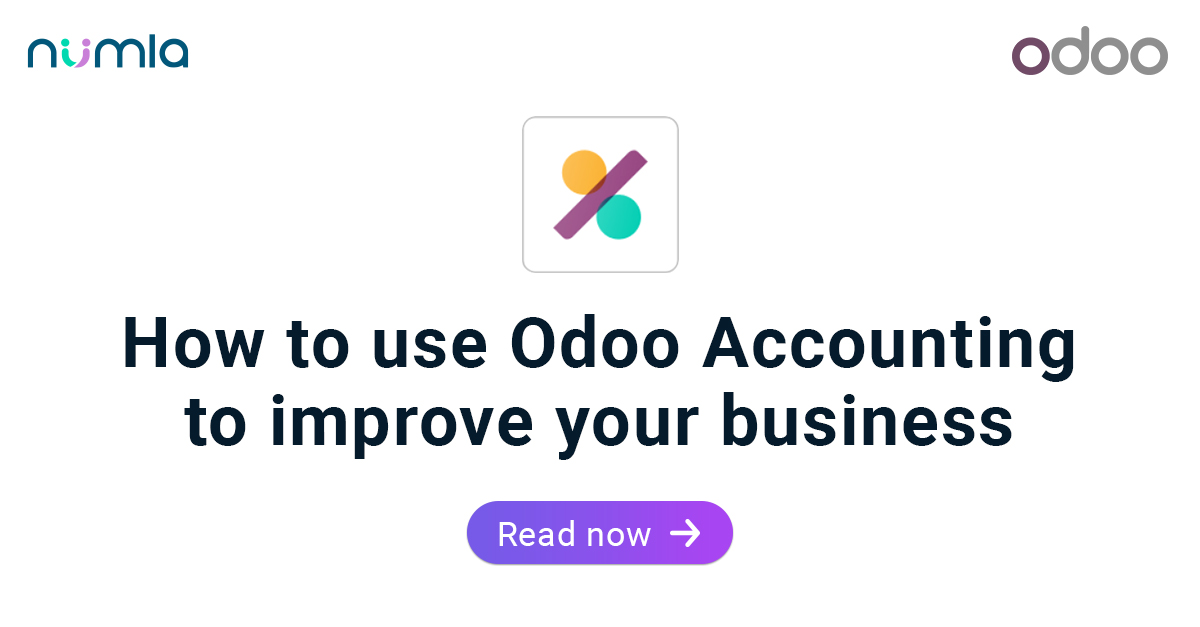 How to Use Odoo Accounting to Improve Your Business Numla